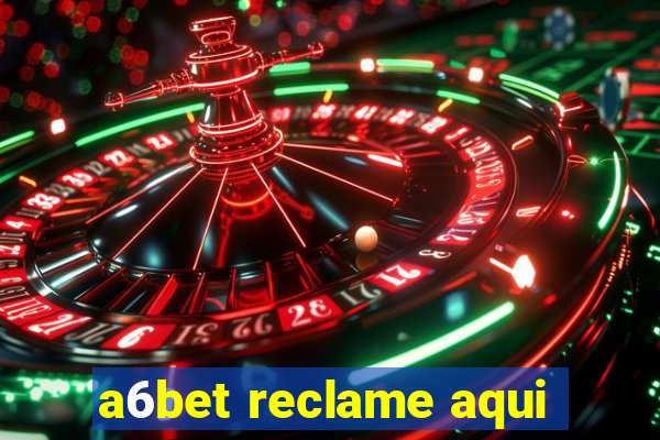 a6bet reclame aqui